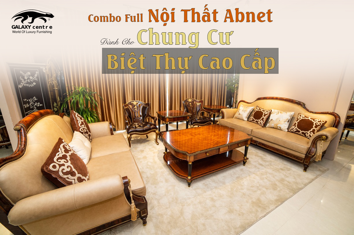 Combo Full Nội Thất Abnet Dành Cho Chung Cư, Biệt Thự Cao Cấp
